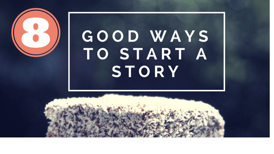 8 Good Ways To Start A Story