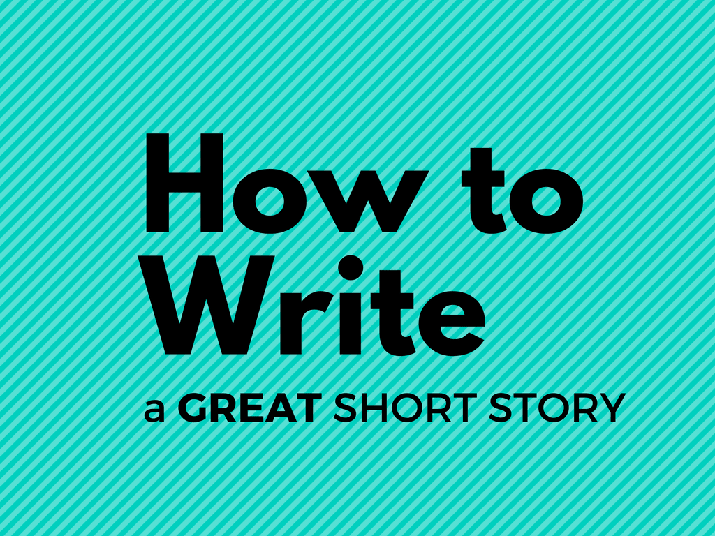 How To Write A Great Short Story