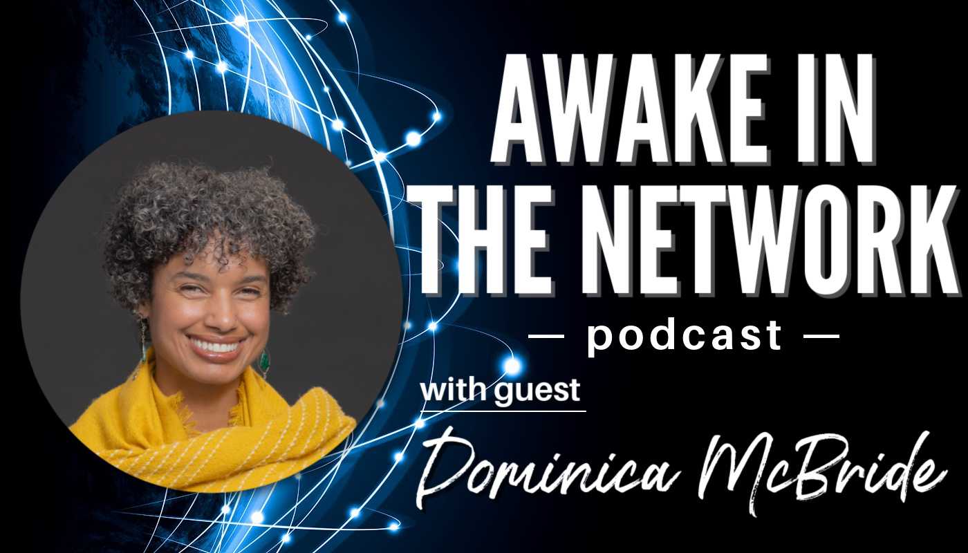 “Awake In The Network” With Dominica McBride: From Trauma To Transformation For Women Of Color