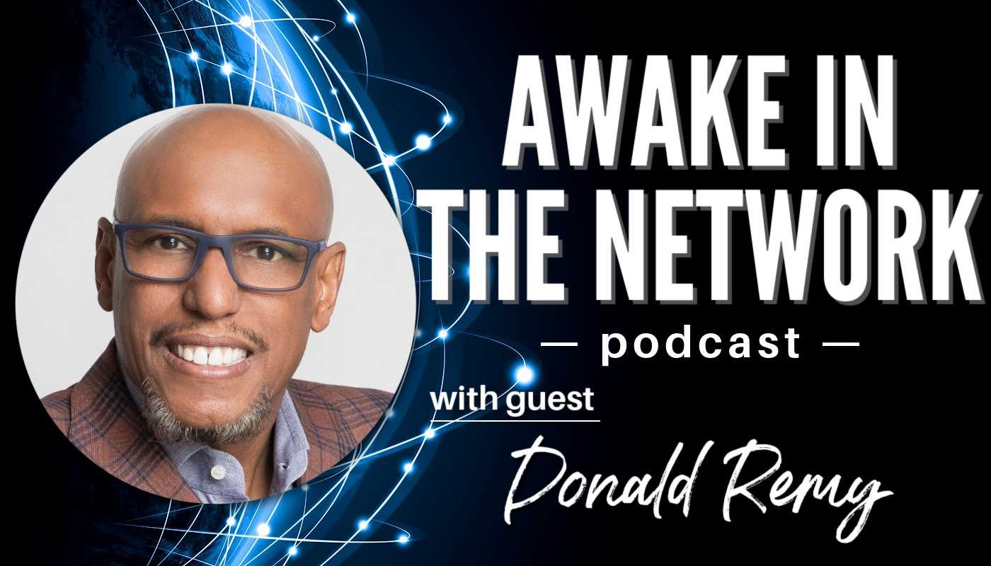 “Awake In The Network” With Donald Remy: The Room Where It Happens