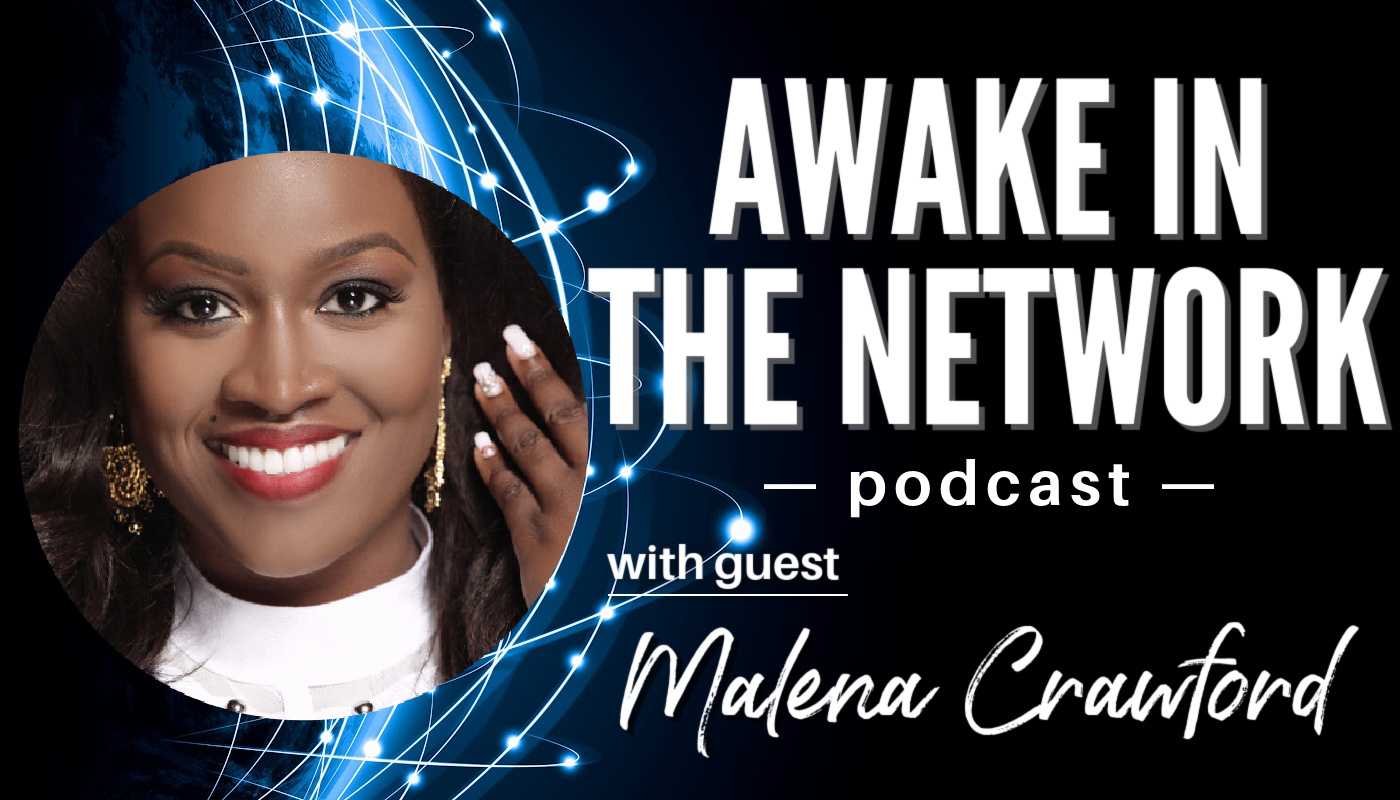 “Awake In The Network” With Malena Crawford: Resilience And Courage In Confronting Your Struggles