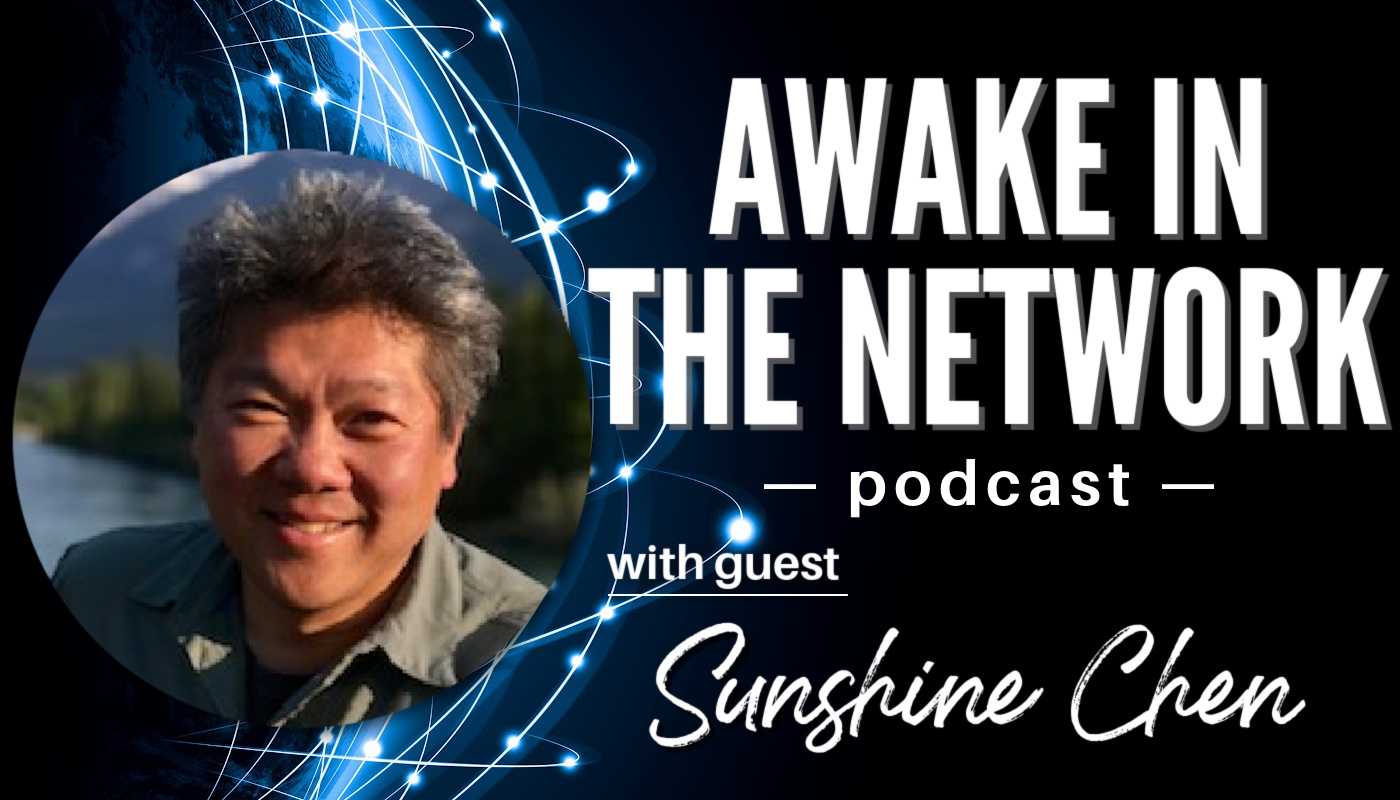 “Awake In The Network” With Sunshine Chen: Create A Work Of Art, Not A Life Of Work