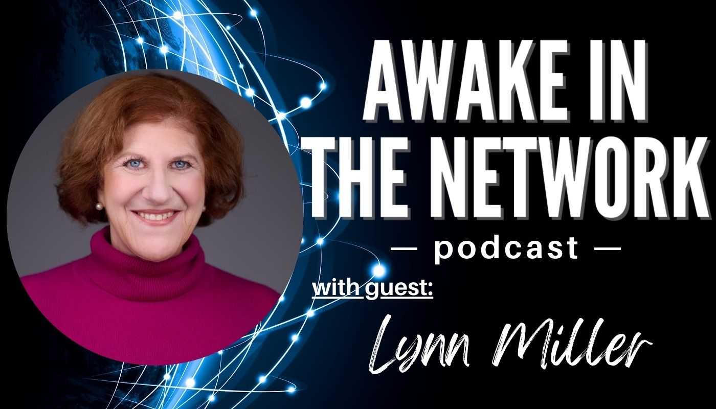 Awake In The Network With Lynn Miller, “Lead From Within”