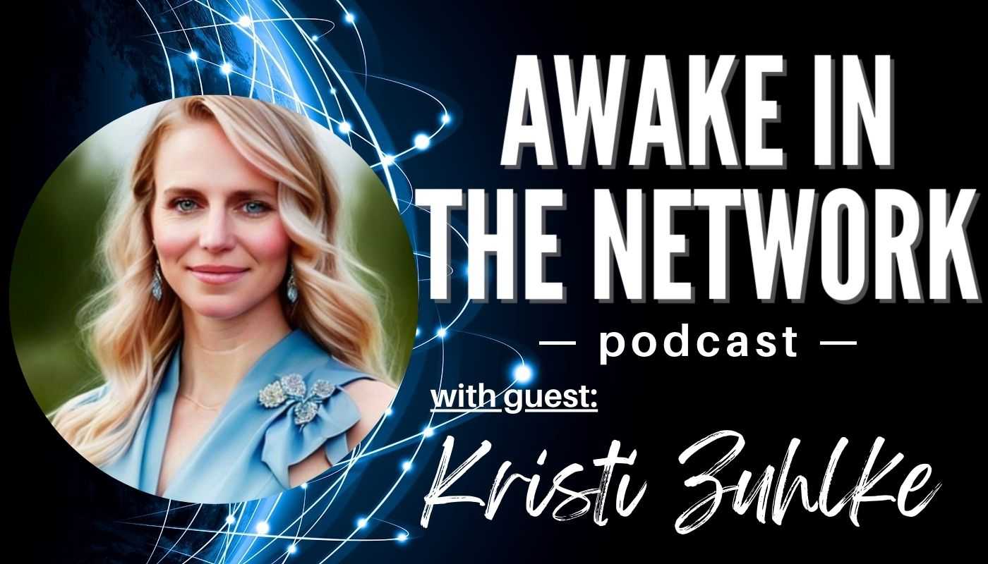 Awake In The Network Welcomes Kristi Zuhlke, Founder | CEO | Technology | Generative AI For Insights
